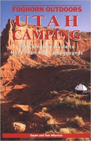Foghorn Outdoors Utah Camping The Complete Guide To More Than 400