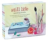 Still Life Painting Studio: Gouache Paints and Techniques to Capture the Beauty of Everyday Objects by 