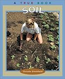 Soil (True Books: Natural Resources)