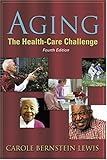 Aging: The Health Care Challenge