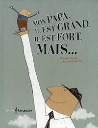 Mon papa, il est grand, il est fort