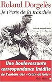 Image de Je T'Ecris de La Tranchee (Critiques, Analyses, Biographies Et Histoire Litteraire) (French Edition)