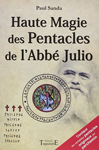 Haute magie des pentacles de l'abbe julio (French Edition) by Paul Sanda