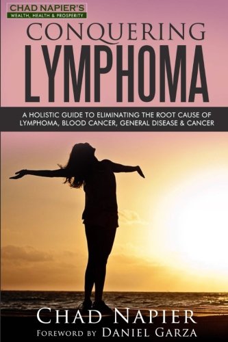 Conquering Lymphoma: A Holistic Guide to Eliminating the Root Cause of Lymphoma, Blood Cancers, Gene - //medicalbooks.filipinodoctors.org