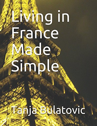 Living in France Made Simple by Tanja Bulatovic