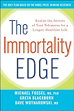 The Immortality Edge: Realize the Secrets of Your Telomeres for a Longer, Healthier Life