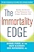 The Immortality Edge: Realize the Secrets of Your Telomeres for a Longer, Healthier Life