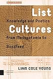List Cultures: Knowledge and Poetics from Mesopotamia to BuzzFeed (Recursions) by 