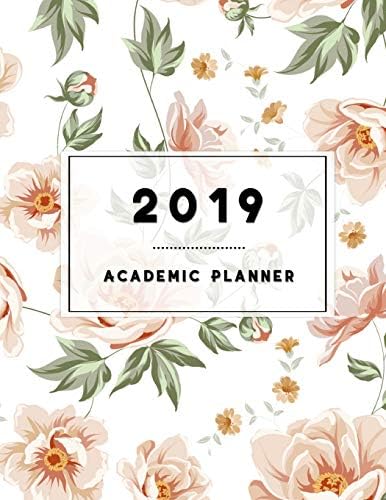 2019 Academic Planner: Weekly Notebook, Calendar Schedule Organizer and Journal, Hourly, Daily, Weekly, Monthly, Yearly, Portable Format (January 2019 - December 2019) Size 8.5 x 11 Inch