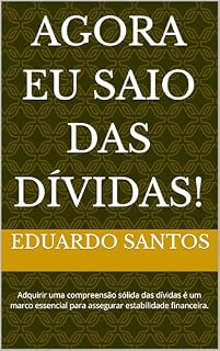 Livro Agora eu saio das Dívidas!: Adquirir uma compreensão sólida das dívidas é um marco essencial para assegurar estabilidade financeira.