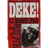 Deke ! U.S. Manned Space From Mercury to the Shuttle
