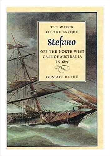 The Wreck of the Barque Stefano Off the North West Cape of Australia in 1875 by Gustave Rathe (Hardcover)