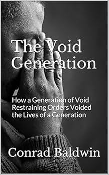 The Void Generation How A Generation Of Void Restraining Orders Voided The Lives Of A
