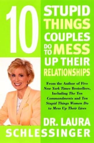 10 Stupid Things Couples Do to Mess Up Their Relationships