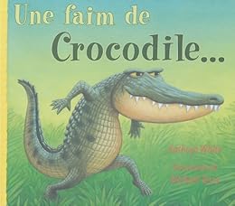 Une  faim de crocodile
