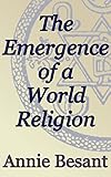 The Emergence of a World Religion: Theosophical Classics by 