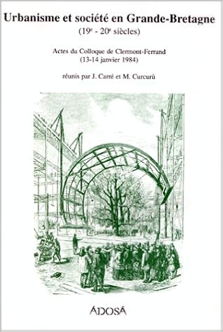 Urbanisme Et Société En Grande Bretagne 19e Et 20e Sicles - 