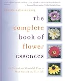 Image de The Complete Book of Flower Essences: 48 Natural and Beautiful Ways to Heal Yourself and Your Life