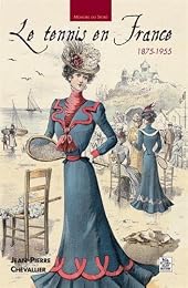 Le  tennis en France, 1875-1955