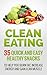 Nutrition: Clean Eating Recipes 35 Quick and Easy Healthy Snacks: Nutrition To Help You Burn Fat, Increase Energy and Gain Lean Muscle