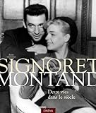 Signoret Montand : Deux vies dans le siècle by