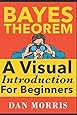 Bayes' Theorem Examples: A Visual Introduction For Beginners