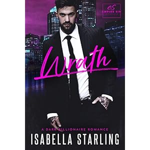 Wrath: A Dark Billionaire Romance (Empire Sin)