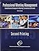 Professional Meeting Management: Comprehensive Strategies for Meetings, Conventions and Events