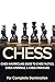 CHESS: Chess MasterClass Guide to: Chess Tactics, Chess Openings, & Chess Strategies (For Complete Domination) (Game Books, Strategy, Game Strategy Book 1)