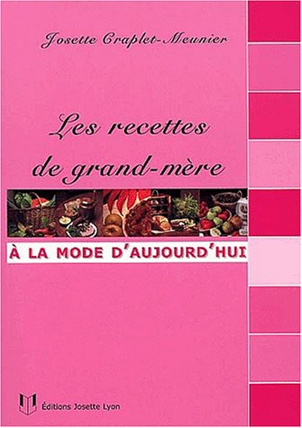 Les  recettes de grand-mère à la mode d'aujourd'hui