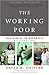 The Working Poor: Invisible in America - Book by David Shipler