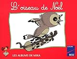 Mika : CP, série 1, les albums : L'oiseau de Noël by
