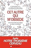 Cet autre qui m'obsède : Comment éviter les pièges du désir mimétique by