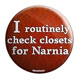 Geek Details Narnia Themed Pinback Button I Routinely Check Closets for Narnia