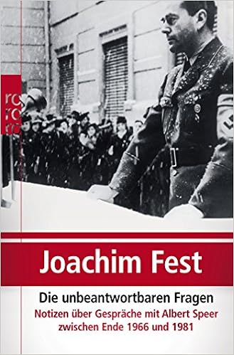 Die Unbeantwortbaren Fragen Notizen Uber Gesprache Mit Albert Speer Zwischen Ende 1966 Und 1981 Amazon De Fest Joachim Bucher