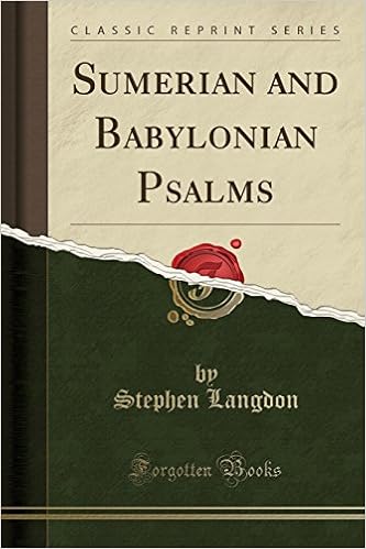 Sumerian And Babylonian Psalms Classic Reprint Langdon Stephen 9781331871217 Amazon Com Books Sumerian And Babylonian Psalms Classic Reprint Langdon Stephen 9781331871217 Amazon Com Books