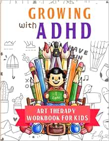 Growing with ADHD - Art therapy Workbook for kids