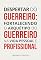 Livro Despertar do guerreiro: fortalecendo o arquétipo do Guerreiro na vida pessoal e profissional (Arquétipos no dia a dia)