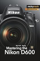 Mastering the Nikon D610
