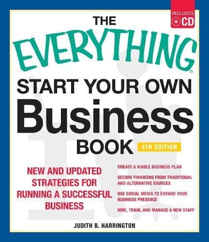 The Everything Start Your Own Business Book, 4Th Edition: New and updated strategies for running a successful business (Everything® Series)