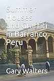 Summer Houses and Graffiti in Barranco Peru by Gary Walters