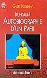Kundalinî : Autobiographie d'un éveil by 
