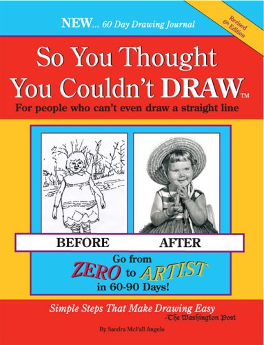 So You Thought You Couldn't Draw: For People Who Can't Even Draw a Straight Line