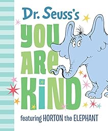 Dr. Seuss's You Are Kind: Featuring Horton the Elephant (Classic Seuss)