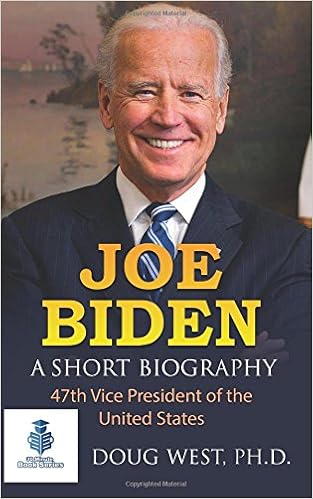 Joe Biden A Short Biography 47th Vice President Of The United States 30 Minute Book Series Volume 26 West Doug 9781985896727 Amazon Com Books