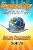 Knowledge Stew: The Guide to the Most Interesting Facts in the World, Volume 2 (Knowledge Stew Guides) by Daniel Ganninger