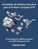 Image de Actividades de Robótica Educativa para el Profesor Ocupado: EV3 (Spanish Edition)