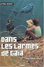 Dans les larmes de Gaïa