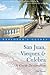 Explorer's Guide San Juan, Vieques & Culebra: A Great Destination (Second Edition) (Explorer's Great Destinations) by Zain Deane
