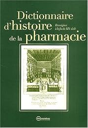 Dictionnaire d'histoire de la pharmacie